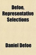 Defoe, Representative Selections di Daniel Defoe edito da General Books