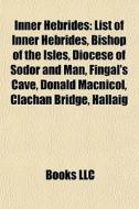 Inner Hebrides: List Of Inner Hebrides, di Books Llc edito da Books LLC, Wiki Series