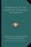 Narratives of the Career of Hernando de Soto V2 edito da Kessinger Publishing