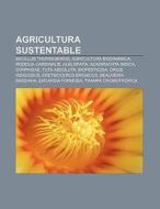 Agricultura sustentable di Fuente Wikipedia edito da Books LLC, Reference Series