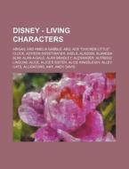 Disney - Living Characters: Abigail And di Source Wikia edito da Books LLC, Wiki Series