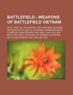 Battlefield - Weapons Of Battlefield Vie di Source Wikia edito da Books LLC, Wiki Series
