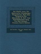Der Pfaffe Amis. Ein Illustrierter Strassburger Wiegendruck. Nach Dem Original in Der Munchener K. Hof- Und Staatsbibliothek Hrsg. Von Karl Heiland di Heiland Karl 1859- edito da Nabu Press
