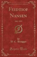Feidtiof Nansen di W C Brogger edito da Forgotten Books