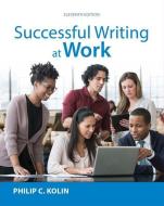 Successful Writing at Work (with 2016 MLA Update Card) di Philip C. Kolin edito da Cengage Learning, Inc
