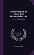 An Introduction To Hindu And Mohammedan Law di Sir William Markby edito da Palala Press