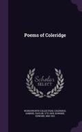 Poems Of Coleridge di Wordsworth Collection, Edward Dowden edito da Palala Press