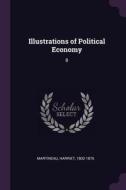 Illustrations of Political Economy: 8 di Harriet Martineau edito da CHIZINE PUBN