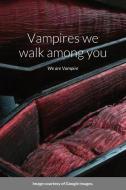 Vampires we walk among you di Garry Lewis edito da Lulu.com