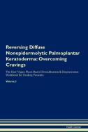 Reversing Diffuse Nonepidermolytic Palmoplantar Keratoderma di Health Central edito da Raw Power