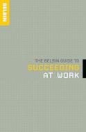 The Belbin Guide to Succeeding at Work di Belbin edito da Bloomsbury Publishing PLC
