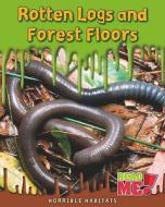 Rotten Logs and Forest Floors di Sharon Katz Cooper edito da Raintree