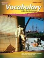 Steck-Vaughn Vocabulary in the Content Areas: Student Edition American History (Middle School) edito da Steck-Vaughn