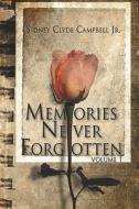Memories Never Forgotten di Sidney Clyde Campbell edito da America Star Books