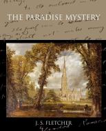 The Paradise Mystery di J. S. Fletcher edito da Book Jungle