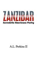Zanzibar: Surrealistic Americana Poetry di II Perkins II, Perkins II edito da AUTHORHOUSE