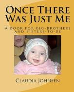 Once There Was Just Me di Claudia Johnsen edito da Createspace
