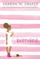 Blended di Sharon M. Draper edito da ATHENEUM BOOKS