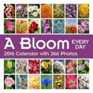 Bloom Every Day 2016 Wall Calendar di Andrews McMeel Publishing, Andrews McMeel Publishing LLC edito da Browntrout Publishers Ltd