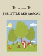 The Little Red Rascal di Jan Ekholm edito da AUTHORHOUSE