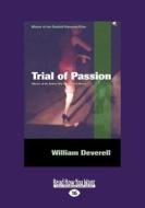 Trial of Passion (Large Print 16pt) di William Deverell edito da ReadHowYouWant
