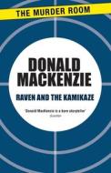 Raven And The Kamikaze di Donald MacKenzie edito da The Murder Room