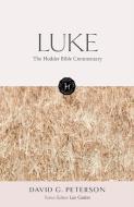 The Hodder Bible Commentary: Luke di Various, David Peterson edito da John Murray Press