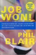 Job Won!: 500,000 Hires and Counting di Phil Blair edito da AUTHORHOUSE