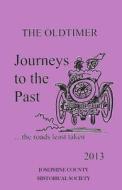 Journeys to the Past: The Roads Least Taken di Joan Momsen, Mike Oaks, Dorothy Francis edito da Createspace