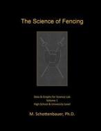 The Science of Fencing: Data & Graphs for Science Lab di M. Schottenbauer edito da Createspace