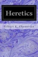 Heretics di G. K. Chesterton edito da Createspace