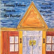Tommy Tulane Goes to the Dentist di Sarah Yohe edito da Createspace