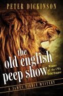 The Old English Peep Show di Peter Dickinson edito da OPEN ROAD MEDIA MYSTERY & THRI