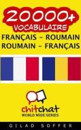 20000+ Francais - Roumain Roumain - Francais Vocabulaire di Gilad Soffer edito da Createspace