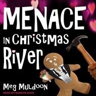 Menace in Christmas River: A Christmas Cozy Mystery di Meg Muldoon edito da Tantor Audio