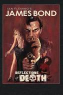 James Bond: Reflections of Death di Greg Pak, Andy Diggle, Benjamin Percy edito da DYNAMITE ENTERTAINMENT