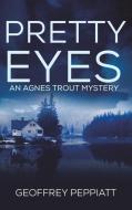 Pretty Eyes di Geoffrey Peppiatt edito da Austin Macauley Publishers