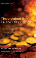 Theological Ethics in a Neoliberal Age di Kevin Hargaden edito da Cascade Books