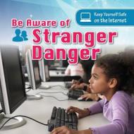 Be Aware of Stranger Danger di Nancy Greenwood edito da PowerKids Press