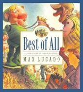 Best of All di Max Lucado edito da CROSSWAY BOOKS
