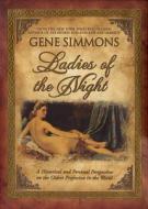 Ladies Of The Night di Gene Simmons edito da Phoenix Books Inc