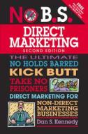 No B.s. Direct Marketing di Dan S. Kennedy edito da Entrepreneur Press