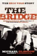 The Bridge di Michael Glasgow edito da Morgan James Publishing