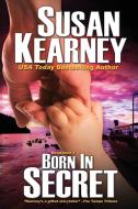 Born in Secret di Susan Kearney edito da Bell Bridge Books