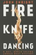 Fire Knife Dancing di John Enright edito da Amazon Publishing