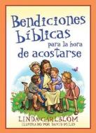 Bendiciones Biblicas Para la Hora de Acostarse = Bible Blessing for Bedtime di Linda Carlblom edito da Barbour Publishing