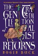 The Gentle Traditionalist Returns di Roger Buck edito da Angelico Press