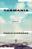 Tasmania di Paolo Giordano edito da OTHER PR LLC