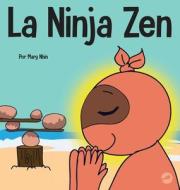 La Ninja Zen di Mary Nhin edito da Grow Grit Press LLC