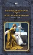 The Letters of Henry James (volume I) & Notes of a Son and Brother di Henry James edito da PRINCE CLASSICS